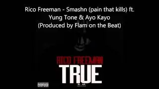 Rico Freeman - Smashn (Pain that Killz) ft. Young Tone & Ayo Kayo