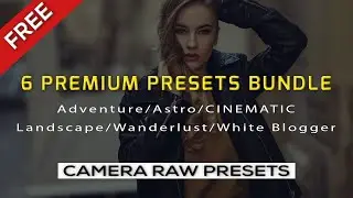 6 Premium Presets Bundle | Photoshop Camera Raw Presets