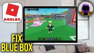 How To Fix Blue Box Glitch in Roblox