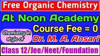 FREE ORGANIC CHEMISTRY BATCH || FREE COACHING | COURSE FEE-0|LIMITED SEATS|NOON ACADEMY| #drmaansari
