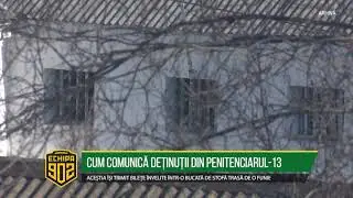 CUM COMUNICĂ DEȚINUȚII DIN PENITENCIARUL 13