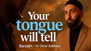 Control Your Tongue | Barzakh | Dr. Omar Suleiman