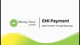 How to Pay Your Money View Loan EMI via Bank Transfer (Google Pay app)