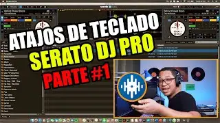 Atajos de teclado Serato DJ Pro | Parte #1