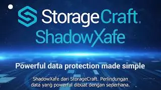 Data Protection Menjadi Mudah dan Simple Dengan ShadowXafe dari StorageCraft