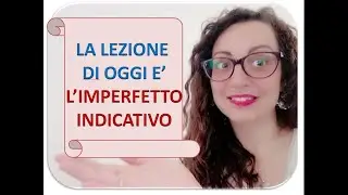 L' IMPERFETTO - LEZIONE 36