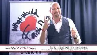 What Would Faith Do Testimonial ~ Eric Reamer