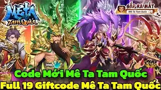 Mê Ta Tam Quốc - Code Mới & Full 19 Giftcode Mê Ta Tam Quốc 18/01 - Mê Ta Tam Quốc Code