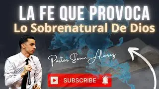 La Fe que provoca lo sobrenatural de Dios 🤯🔥 Pastor Carlos Steven Alvarez