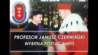 Profesor Janusz Czerwiński. Wybitna postać AWFiS.