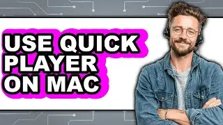 How to Use Quick Player on Mac - Easy Guide