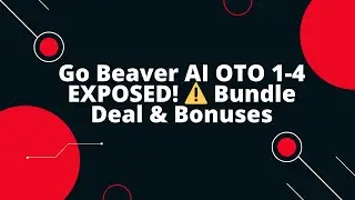 Go Beaver AI OTO 1-4 EXPOSED! ⚠️ Bundle Deal Review & 