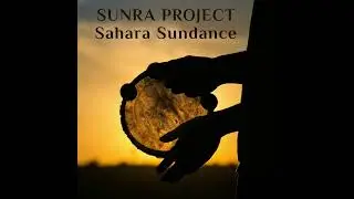 Sunra Project - Sahara Sundance (Full Album)