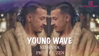 YOUNG WAVE - NISHANA ( OFFICIAL AUDIO ) Prod.ZEN