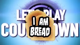 Top 5 I Am Bread Videos - Let's Play Countdown
