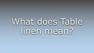 What does Table linen mean?
