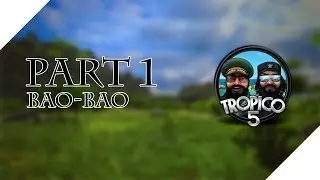 Tropico 5 Campaign - Let's Play - Bao-Bao - Part 1