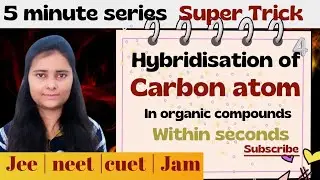 Hybridisation of carbon in organic compounds | 5 minute series | hybridization trick #chemistryaplus