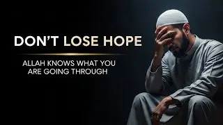 Allah Knows Exactly What You’re Going Through — He Will Make a Way | True Tawakkul | Trust Allah 