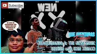 ¡TVHUMAN y Xi Diax ROMPEN ESQUEMAS! | Reacción a The New Music Session #34