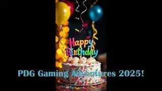 My Birthday Message to PDG Gaming Adventures 2025