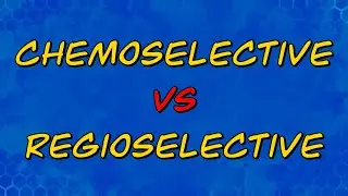 Chemoselective vs Regioselective