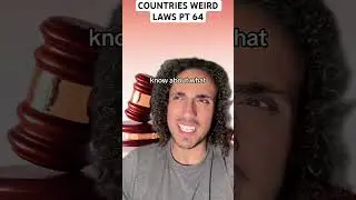 Countries Weird Laws Pt 64