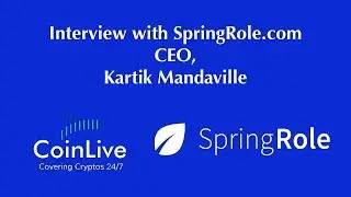 CoinLive Interviews SpringRole.com CEO, Kartik Mandaville