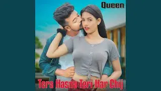 Tera Hasna Teri Har Chij