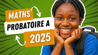 PROBATOIRE A 2025  en Maths
