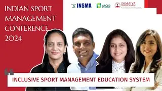 Indian Sport Management Conference 2024 | Inclusive Sport Management Education System| KJSIM x INSMA