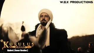 Kuruluş Orhan Müzikleri | Kudret (Cover Versiyon)