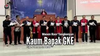 Lagu Hari Bapak GKE - Kaum Bapak GKE - Manen Koor Tangkenyan