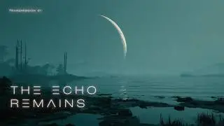 Transmission_01 &mdash; The Echo Remains
