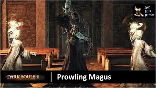 Dark Souls II - Prowling Magus Boss Battle