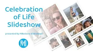 Celebration of Life Video presented by Milestone Slideshows