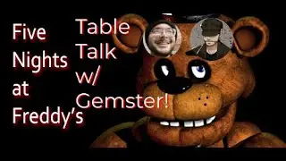 Five Night's At Freddy's: TABLE TALK w/ Gemster_