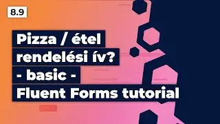 Pizza/&eacute;tel rendel&eacute;si &iacute;v? - basic - Fluent Forms tutorial