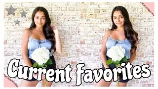CURRENT FAVORITES | summer 2020
