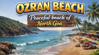 Ozran Beach Goa | North Goa&rsquo;s Most Peaceful Beach | Little Vagator Beach | Hidden Paradise of Goa |