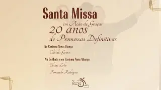 Santa Missa em Ação de Graças | 20 anos de Promessas Definitivas