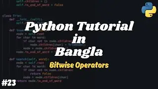 Bitwise Operators in Python | Python Tutorial in Bangla #23