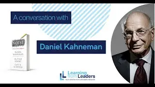 Learning from Leaders: A Conversation with Daniel Kahneman
