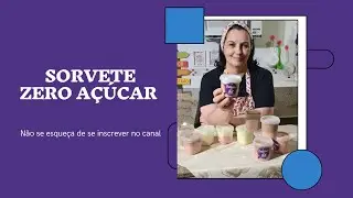 ZERO AÇÚCAR: Faça o Seu Próprio SORVETE Caseiro