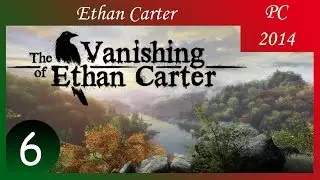 [ПРОХОЖДЕНИЕ] - The Vanishing of Ethan Carter - 6/10 - Склеп Вандегриффа