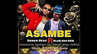 Asambe_Danya_Devs ft BlaQ_Sun_RSA_(Official Music) .mp3