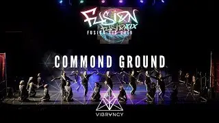 Common Ground | Fusion XIX 2019 [@VIBRVNCY 4K]