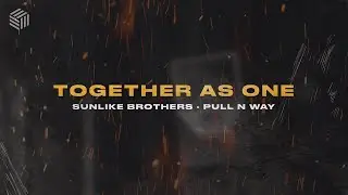 Sunlike Brothers & Pull n Way - Together As One