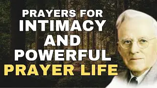 Prayer and Meditation for Intimacy and Effective Prayer Life with EW Kenyon Insights