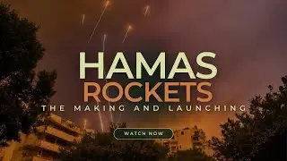 Hamas Rockets: The Making and Launching